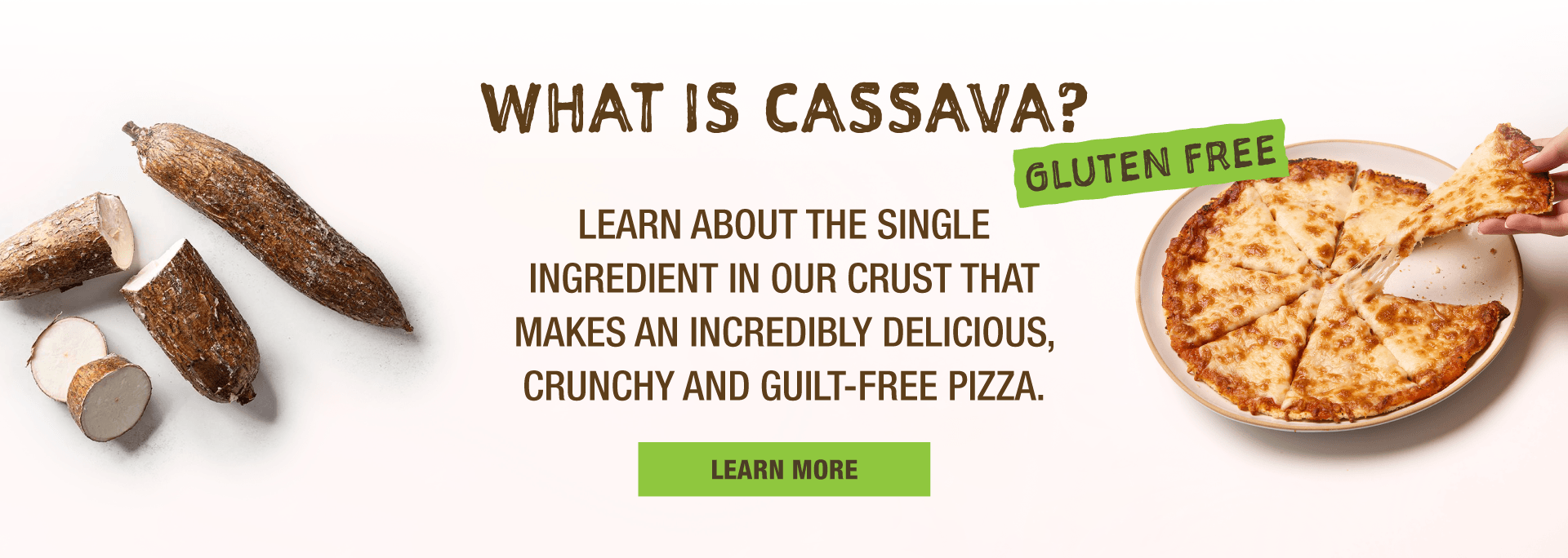 What is Cassava? Learn about the ingredient for our crunchy pizza